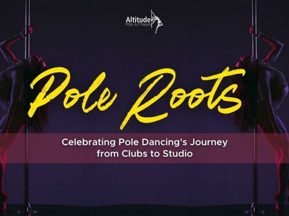 Pole Dance Roots: Celebrating Pole Dancing's Journey from Clubs to Studio