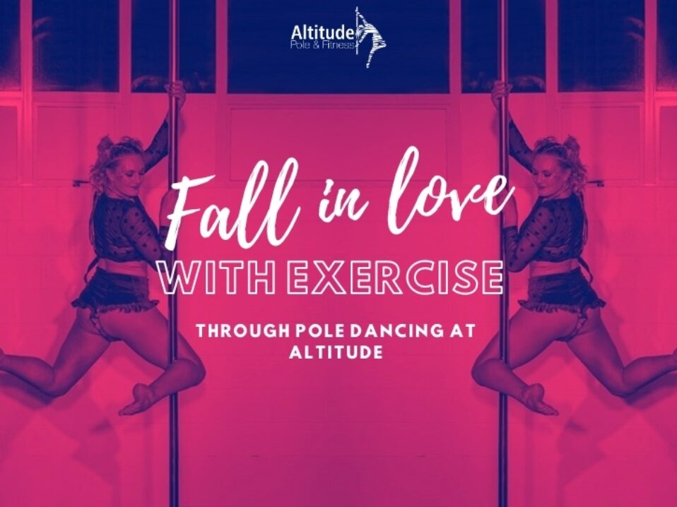Fall In Love With Exercise Through Pole Dancing At Altitude