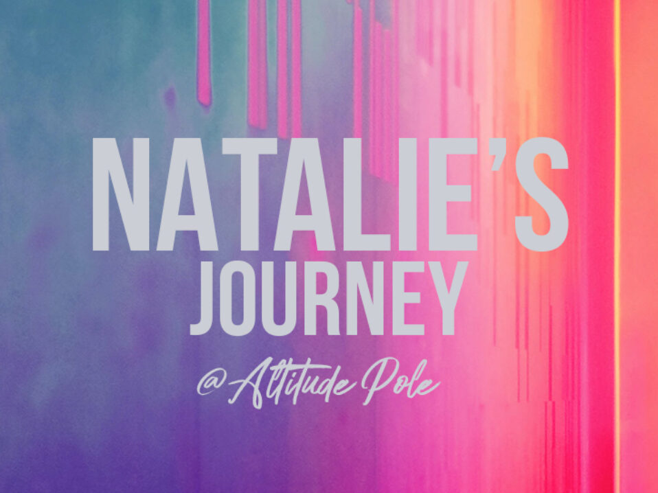 Natalie’s Journey; Becoming Empowered, Sensual and Strong