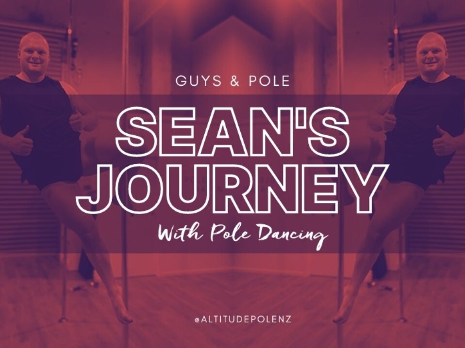 Guys & Pole - Sean's Journey; Pushing to the Limit With Pole Fitness