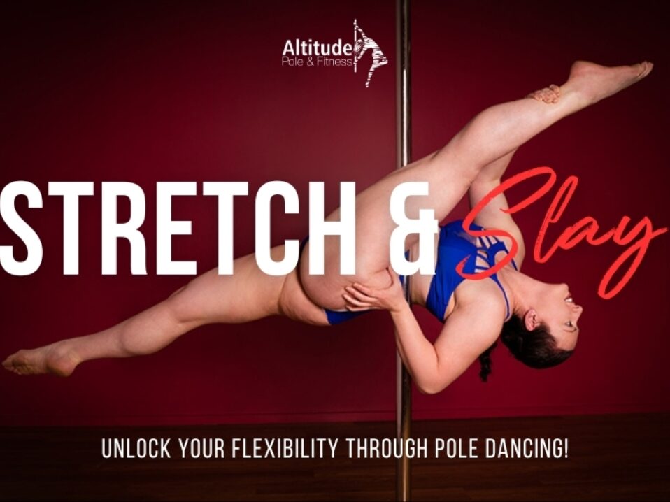 Stretch & Slay: Unlock Your Flexibility Through Pole Dancing!